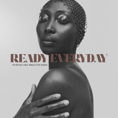 M3CHE - Ready Everyday (feat N'deye M'Boup & DJ Stephen)