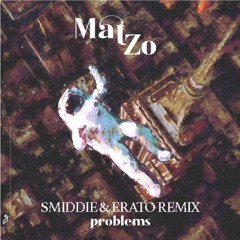 Mat Zo - Problems (Smiddie & Erato Remix)