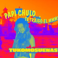 PAPICHULO tukomosuenas (remix en directo)