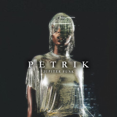 PETRIK - JUPITER FUNK (FREE DOWNLOAD)