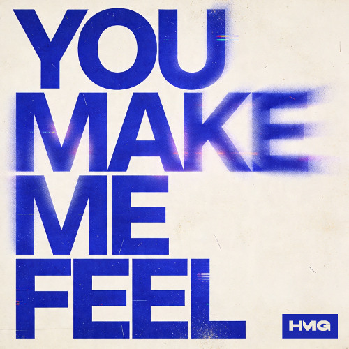 Stream You Make Me Feel by HMG | Listen online for free on SoundCloud