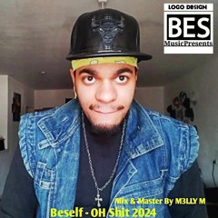 Beself - Oh Shit (2024) (Mix & Master By M3 LLY M)