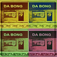 Da Bong (with FABRIK) [Free Download]