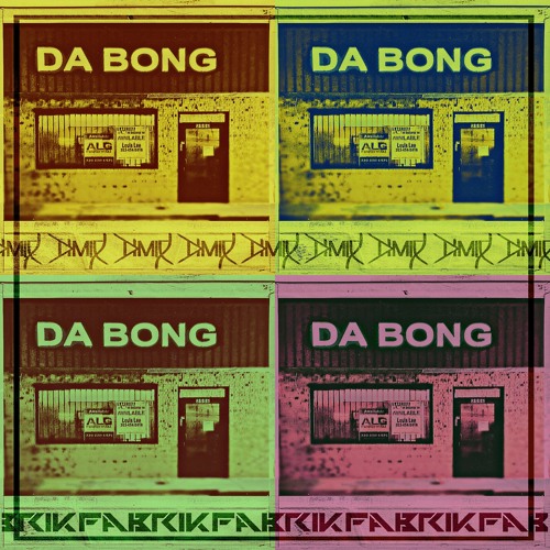 Da Bong (with FABRIK) [Free Download]