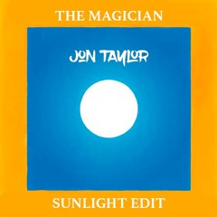 The Magician Ft Years & Years - Sunlight (Jon Taylor Edit)