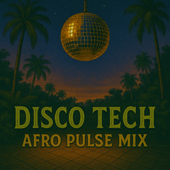 Disco Tech - Afro Pulse Mix 2025