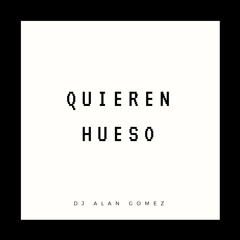 Quieren Hueso