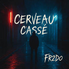FR2DO-(Cerveau Cassé)