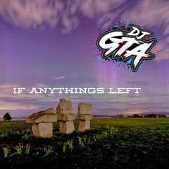 Dj Gta - If Anythings Left ( Edit)