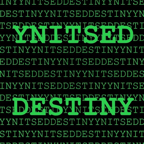 YNITSEDDESTINY