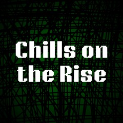 Chills on the Rise