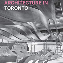VIEW EBOOK 💗 A Guidebook to Contemporary Architecture in Toronto by  Margaret Goodfe