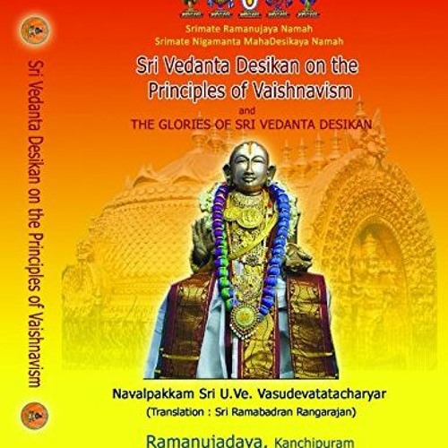 ✔️ [PDF] Download Sri Vedanta Desikan on the Principles of Vaishnavism and The Glories of Vedant
