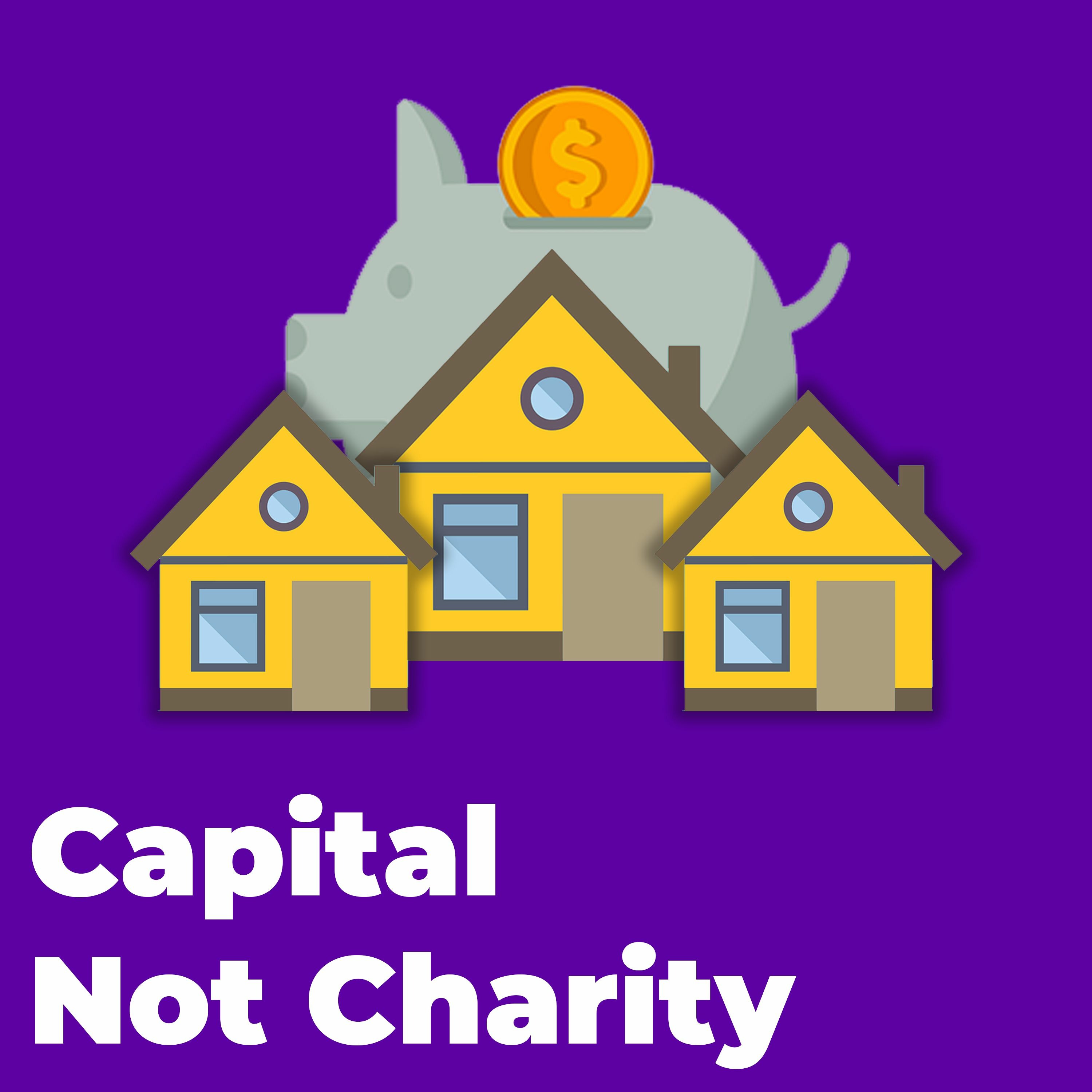 F-Word: Capital Not Charity