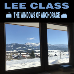 Lee Class - The Windows of Anchorage.aiff