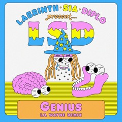 LSD feat. Lil Wayne, Sia, Diplo & Labrinth - Genius (Lil Wayne Remix)