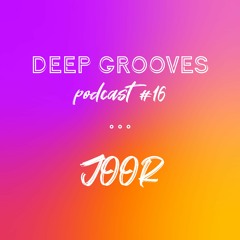 Deep Grooves Podcast #16 - JOOR