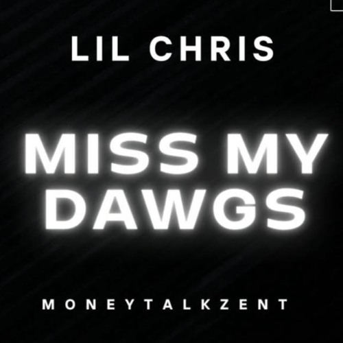 Lil Chris - Miss My Dawgs (Prod. DiGi Prada)