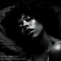 Mau P - Like I Like Techno Raw Remake Demo