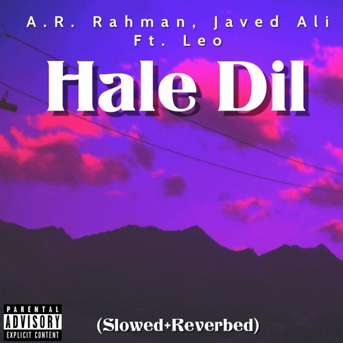 Hale Dil - Harshit Saxena (slowed + Reverbed) Leo