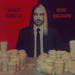 Tommy Cash - Espresso Macchiato (MXRDER REMIX)