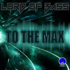 Lord Of Bass - TO THE MAX (album Mixed Samples Preview)