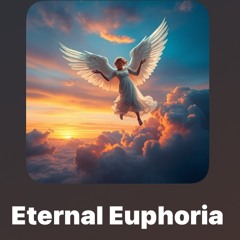 Eternal Euphoria