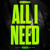 Artwork for All I Need