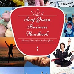 [GET] PDF 📖 Soap Queen Business Handbook by  Anne-Marie Faiola [EBOOK EPUB KINDLE PD