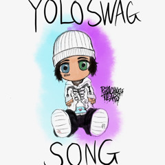 the yolo swag song (p. takingnone)