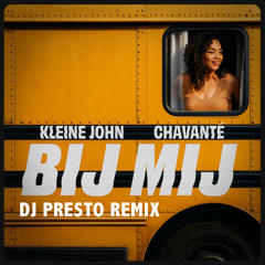 Kleine John Ft Chavanté x Tarkan - Bij Mij x Şımarık (DJ PRESTO Remix)