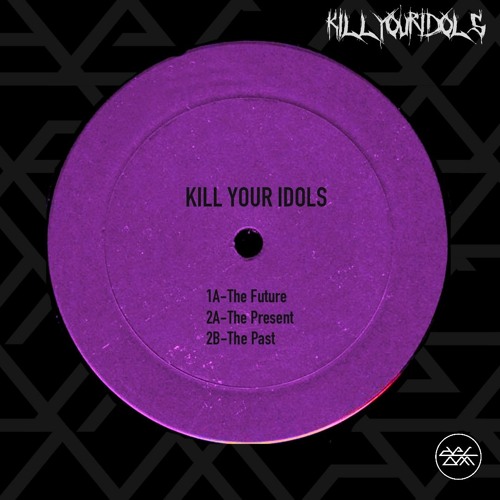 KILL YOUR IDOLS - The Present (FREE DOWNLOAD)