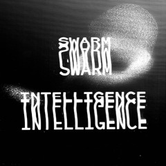 Swarm Intelligence 003 – Out April 23rd