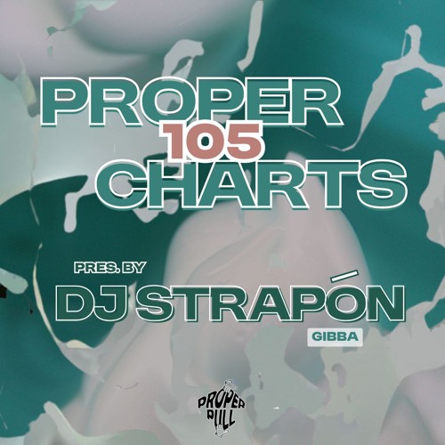 Proper Charts 105 pres. by dj strapòn