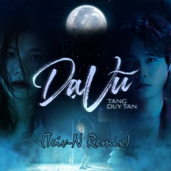 (Official) Dạ Vũ - Tăng Duy Tân (Teiv-N Remix) [Lyrics]