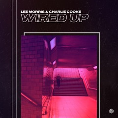 Lee Morris & Charlie Cooke - Wired Up