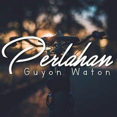 Perlahan - Guyon Waton (Cover) by. AFA
