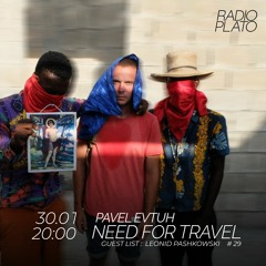 Pavel Evtuh - Need For Travel Guest List : Leonid Pashkowski #29