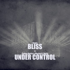 Years vs. Calvin Harris & Alesso ft. Hurts - Bliss / Under Control