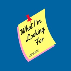 What I'm Looking For (You & Me)