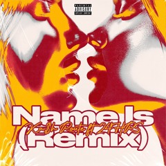 Name Is (Remix) Ft 24HRS