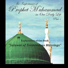 download PDF 📔 The Importance of Prophet Muhammad in Our Daily Life, Part 1 by  Muha