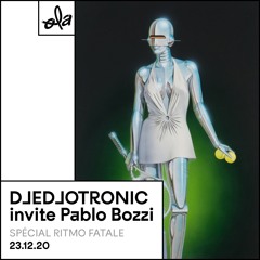 Djedjotronic Invite Pablo Bozzi (Ola Residence #11)