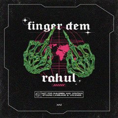 RAHUL - Finger Dem