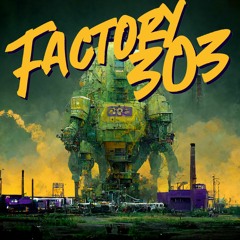 Factory 303 - New Year New MP3s