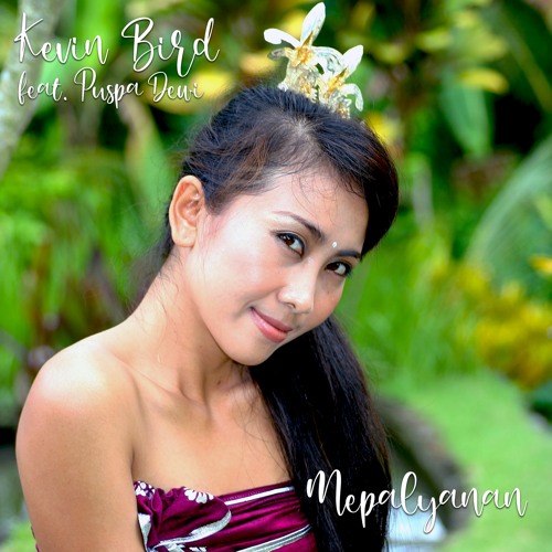 Mepalyanan (feat Puspa Dewi)