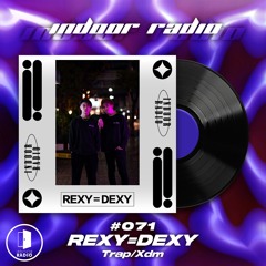 #071 REXY=DEXY [Trap/Xdm]