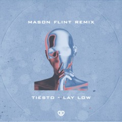 Tiësto - Lay Low (Mason Flint Remix)[DropUnited Exclusive]