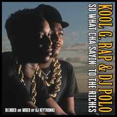 Kool G. Rap & DJ Polo - So What Cha Sayin' To The Riches