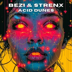 BeZi & Strenx - Acid Dunes [ERROR 303]